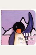Little Penguin: Finger Puppet Book: (Finger Puppet Book For Toddlers And Babies, Baby Books For First Year, Animal Finger Puppets) [With Finger Puppet