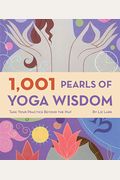 1,001 Pearls of Yoga Wisdom: Take Your Practice Beyond the Mat
