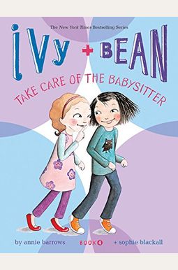 Take Care Of The Babysitter (Ivy & Bean, Book 4) Take Care Of The Babysitter (Ivy & Bean, Book 4)