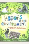 Heroes Of The Environment: True Stories Of People Who Help Protect Our Planet