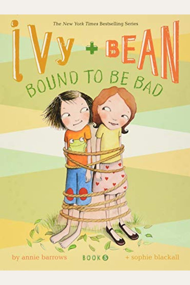 Ivy And Bean Bound To Be Bad: #5