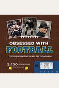 Obsessed with Football: Test Your Knowledge on and Off the Gridiron [With Electronic Game]