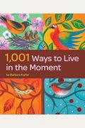 1,001 Ways To Live In The Moment