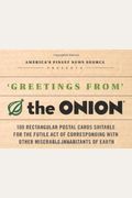 Greetings from the Onion: 100 Rectangular Postal Cards Suitable for the Futile Act of Corresponding with Other Miserable Inhabitants of Earth
