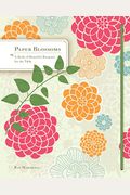 Paper Blossoms: A Book Of Beautiful Bouquets For The Table (Dining Room Centerpieces Books, Coffee Table Books)