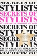 Secrets Of Stylists: An Insider's Guide To Styling The Stars