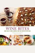 Wine Bites: Simple Morsels That Pair Perfectly With Wine