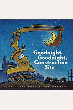 Goodnight, Goodnight, Construction Site Goodnight, Goodnight, Construction Site