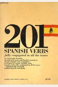 201 Spanish Verbs Fully Conjugated in All the Tenses