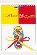 Red Lace, Yellow Lace: Learn to Tie Your Shoe!