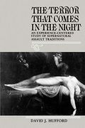 The Terror That Comes In The Night: An Experience-Centered Study Of Supernatural Assault Traditions