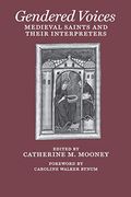 Gendered Voices: Medieval Saints and Their Interpreters