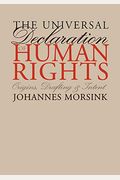The Universal Declaration of Human Rights: Origins, Drafting, and Intent
