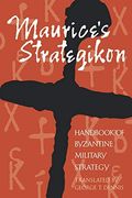 Maurice's Strategikon: Handbook Of Byzantine Military Strategy