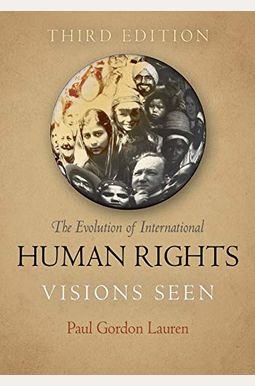 The Evolution Of International Human Rights: Visions Seen (Pennsylvania Studies In Human Rights) The Evolution Of International Human Rights: Visions Seen (Pennsylvania Studies In Human Rights)