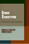 Gender Stereotyping: Transnational Legal Perspectives (Pennsylvania Studies In Human Rights)