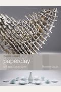 Paperclay: Art And Practice