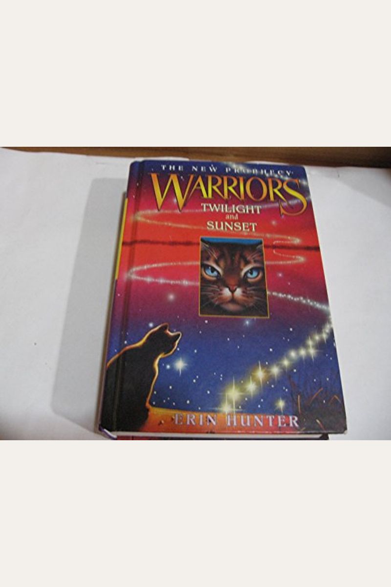 Twilight & Sunset (Warriors: The New Prophecy, #5 And #6)