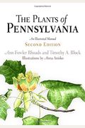 The Plants Of Pennsylvania: An Illustrated Manual