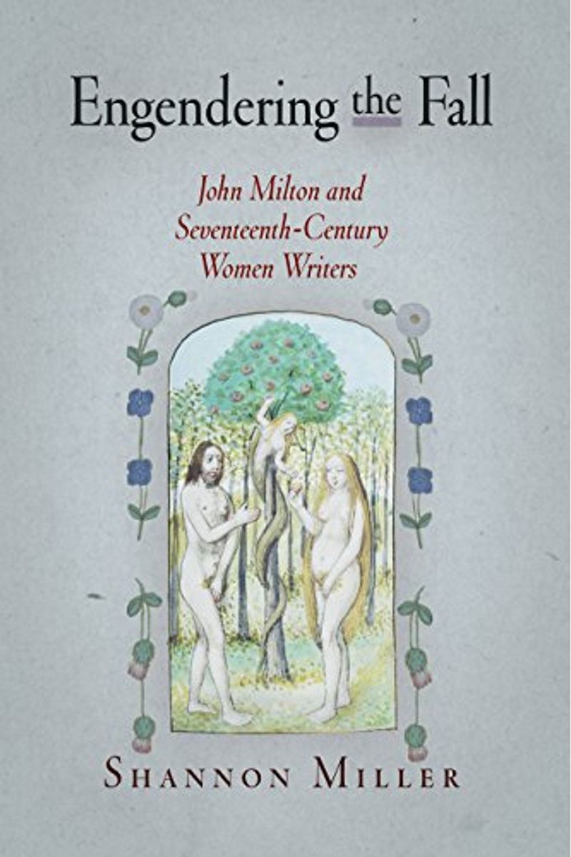 Engendering The Fall: John Milton And Seventeenth-Century Women Writers