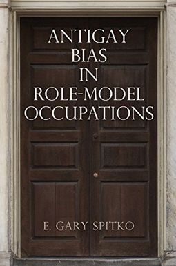 Antigay Bias In Role-Model Occupations Antigay Bias In Role-Model Occupations