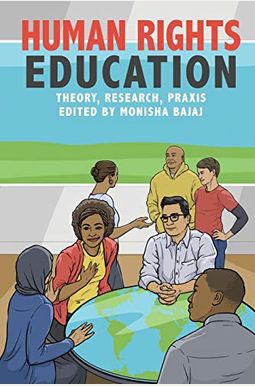 Human Rights Education: Theory, Research, Praxis (Pennsylvania Studies In Human Rights) Human Rights Education: Theory, Research, Praxis (Pennsylvania Studies In Human Rights)