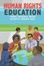 Human Rights Education: Theory, Research, Praxis (Pennsylvania Studies In Human Rights)