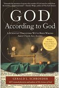 God According To God: A Scientist Discovers We've Been Wrong About God All Along