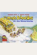 Magic School Bus At The Waterworks