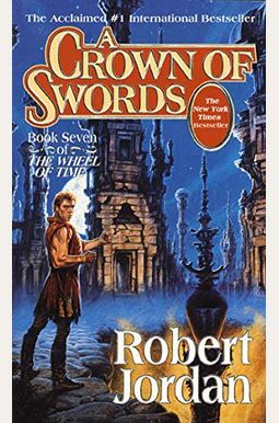 A Crown Of Swords: Book Seven Of 'The Wheel Of Time' A Crown Of Swords: Book Seven Of 'The Wheel Of Time'