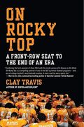 On Rocky Top: A Front-Row Seat To The End Of An Era