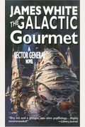 The Galactic Gourmet: A Sector General Novel
