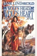 Wolf's Head, Wolf's Heart (Wolf, Book 2)