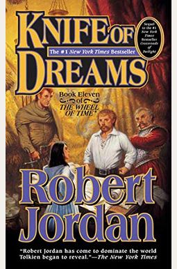 Knife Of Dreams: Book Eleven Of 'The Wheel Of Time' Knife Of Dreams: Book Eleven Of 'The Wheel Of Time'