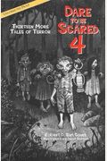 Dare To Be Scared 4: Thirteen More Tales Of Terror
