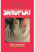 Healing And Transformation In Sandplay: Creative Processes Made Visible