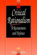 Critical Rationalism: A Restatement And Defence