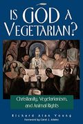 Is God a Vegetarian?: Christianity, Vegetarianism, and Animal Rights