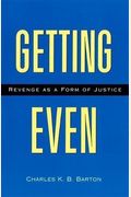 Getting Even: Revenge As A Form Of Justice