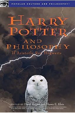 Harry Potter And Philosophy: If Aristotle Ran Hogwarts Harry Potter And Philosophy: If Aristotle Ran Hogwarts
