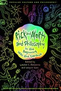 Rick And Morty And Philosophy: In The Beginning Was The Squanch