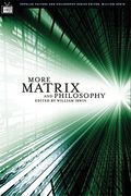 More Matrix And Philosophy: Revolutions And Reloaded Decoded