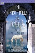 The Chronicles Of Narnia And Philosophy: The Lion, The Witch, And The Worldview