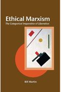 Ethical Marxism: The Categorical Imperative Of Liberation