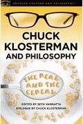 Chuck Klosterman and Philosophy: The Real and the Cereal