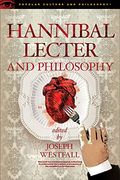 Hannibal Lecter And Philosophy: The Heart Of The Matter