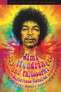Jimi Hendrix And Philosophy: Experience Required