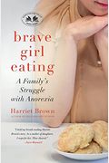 Brave Girl Eating: A Family's Struggle With Anorexia
