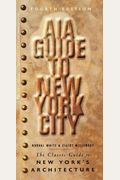 Aia Guide To New York City: The Classic Guide To New York's Architecture