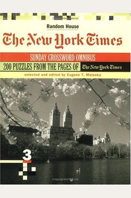 The New York Times Sunday Crossword Omnibus, Volume 3 The New York Times Sunday Crossword Omnibus, Volume 3